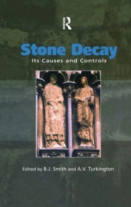 Stone decay : its causes and controls : proceedings of Weathering 2000, an international symposium held in Belfast, 26-30 June 2000