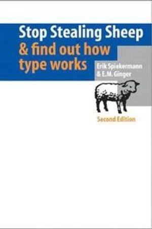 Stop stealing sheep & find out how type works; Erik Spiekermann; 2003