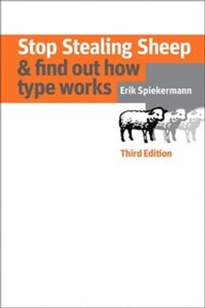 Stop stealing sheep & find out how type works; Erik Spiekermann; 2014