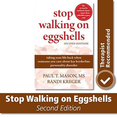 Stop walking on eggshells : taking your life back when someone you care about has borderline personality disorder; Paul T Mason; 1998