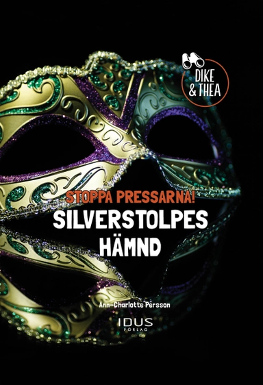 Stoppa Pressarna! Silverstolpes Hämnd; Ann-Charlotte Persson; 2018