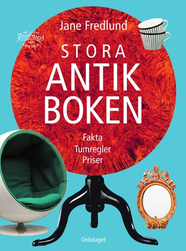 Stora antikboken : fakta, tumregler, priser; Jane Fredlund; 2011