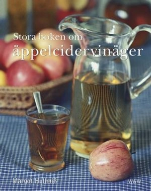 Stora boken om äppelcidervinäger; Margot Hellmiss; 2001