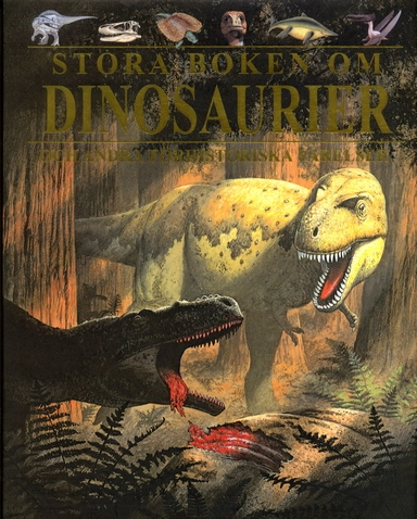 Stora boken om Dinosaurier : och andra förhistoriska varelser; John Malam; 2004