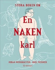Stora boken om en naken karl; Johan Werkmäster; 2014