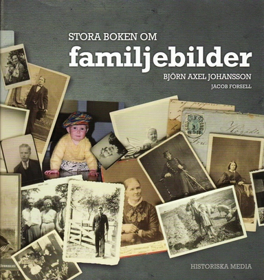 Stora boken om familjebilder; Björn Axel Johansson; 2010