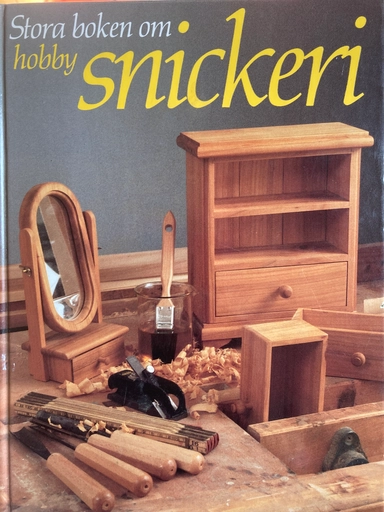 Stora boken om hobbysnickeri; Hans Mårtensson; 2000