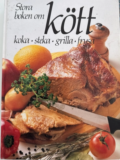 Stora boken om kött : koka, steka, grilla, frysa
