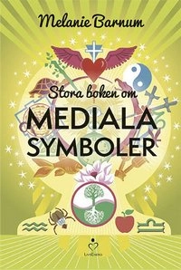 Stora boken om mediala symboler; Melanie Barnum; 2016