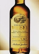 Stora boken om whisky : Scotch, Irish, Canadian, Bourbon, Tennessee sour mash, m. fl. : plus en omfattande smakguide till single malts och många andra sorters whisky; Michael Jackson; 1997