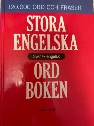 Stora engelska ordboken : 120.000 ord och fraser. · Stora engelsk-svenska ordboken = A comprehensive English-Swedish dictionary