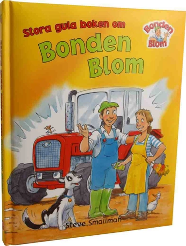 Stora gula boken om bonden Blom; Gaby Goldsack; 2012