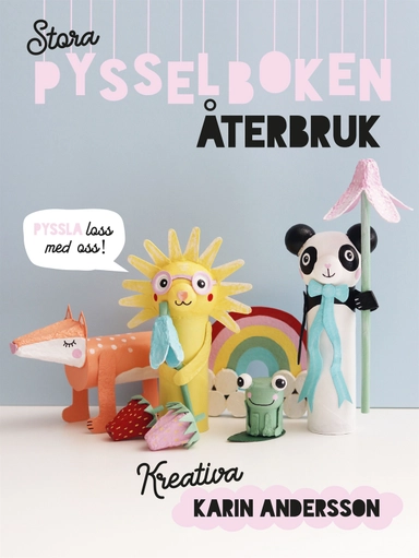 Stora pysselboken - återbruk; Karin Andersson; 2021