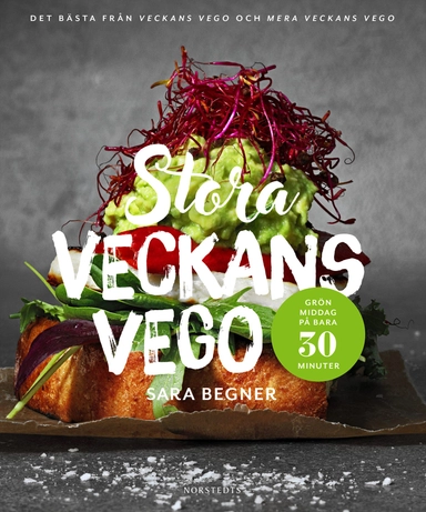 Stora Veckans vego : grön middag på bara 30 minuter; Sara Begner; 2019