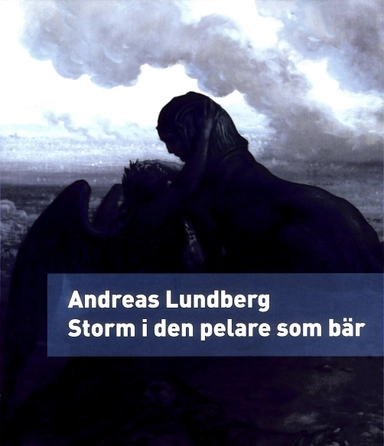Storm i den pelare som bär : en berättelse; Andreas Lundberg; 2016
