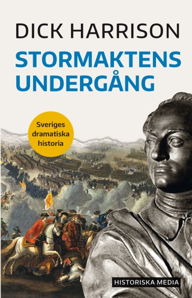 Stormaktens undergång; Dick Harrison; 2020