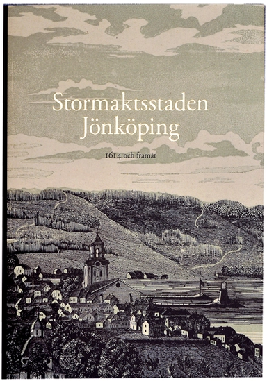 Stormaktsstaden Jönköping : 1614 och framåt