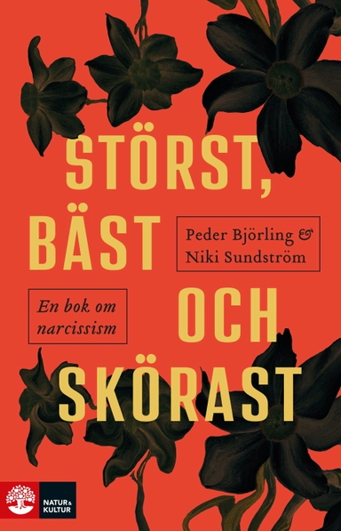 Störst, bäst och skörast : en bok om narcissism; Peder Björling, Niki Sundström; 2025
