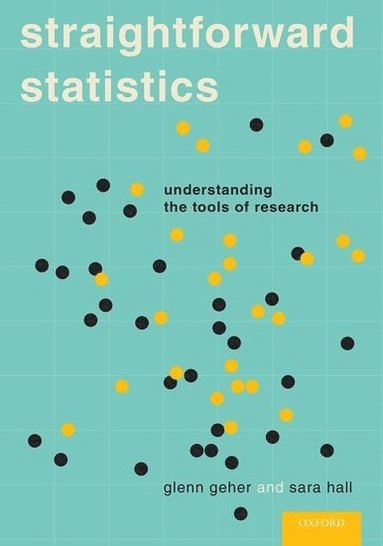 Straightforward statistics : understanding the tools of research; Glenn Geher; 2016