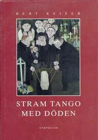 Stram tango med döden; Bert Keizer; 1996