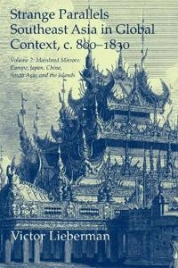 Strange parallels : Southeast Asia in global context, c. 800-1830; Victor B. Lieberman; 2009