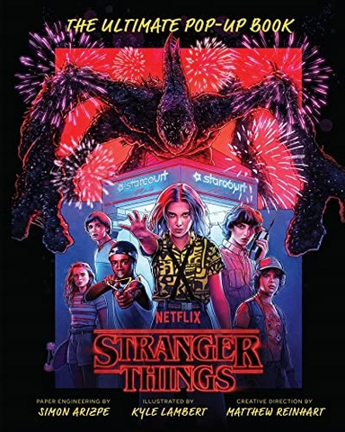 Stranger Things: The Ultimate Pop-Up Book (Reinhart Pop-Up Studio); Simon Arizpe; 2022