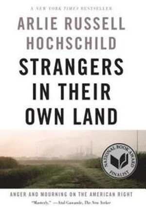 Strangers in their own land : anger and mourning on the American right