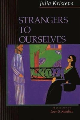 Strangers to ourselves; Julia Kristeva; 1991