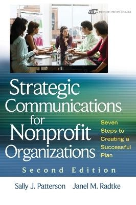 Strategic Communications for Nonprofit Organization: Seven Steps to Creatin; Sally J Patterson, Janel M. Radtke; 2009