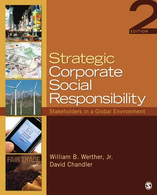 Strategic corporate social responsibility : stakeholders in a global environment; William B. Werther; 2011