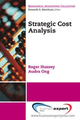 Strategic cost analysis; Roger Hussey, Audra Wei Ming Ong; 2012