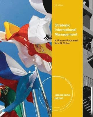 Strategic international management; Praveen Parboteeah, John B. Cullen; 2011