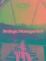 Strategic management : awareness and change; John L. Thompson, Jonathan M. Scott, Frank Martin; 2014