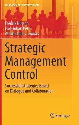 Strategic management control : successful strategies based on dialogue and collaboration