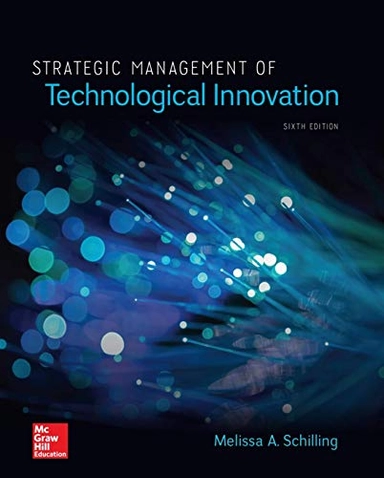 Strategic Management of Technological Innovation; Schilling