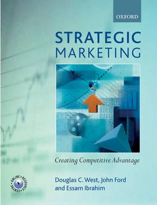 Strategic marketing : creating competitive advantage; Douglas C. West; 2006