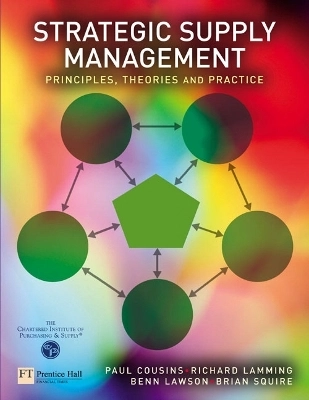 Strategic supply management : principles, theories and practice; Paul Cousins; 2008