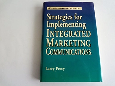 Strategies for implementing integrated marketing communications
