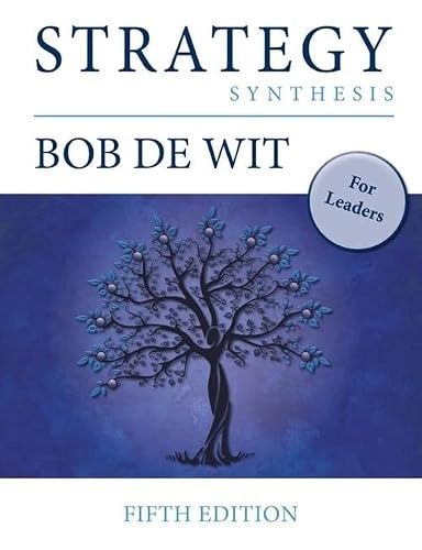 Strategy synthesis : for leaders; Bob de Wit; 2017