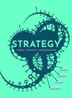 Strategy : theory, practice, implementation; Brad MacKay; 2020