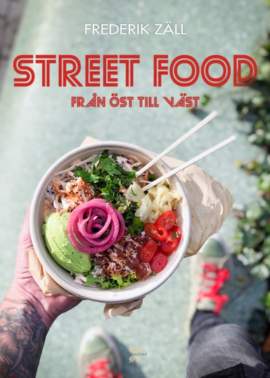 Street food : från öst till väst; Frederik Zäll; 2020