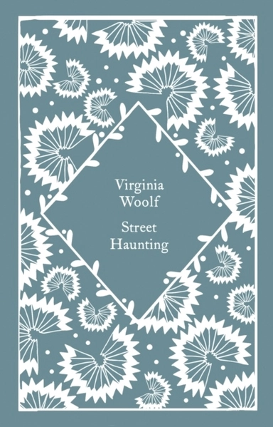 Street Haunting; Virginia Woolf; 2022