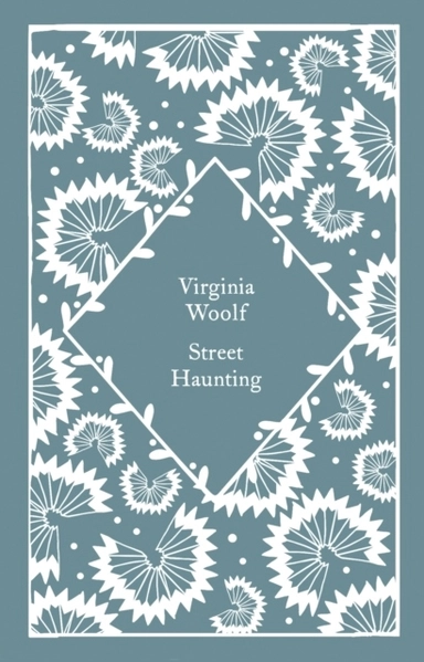 Street Haunting; Virginia Woolf; 2023