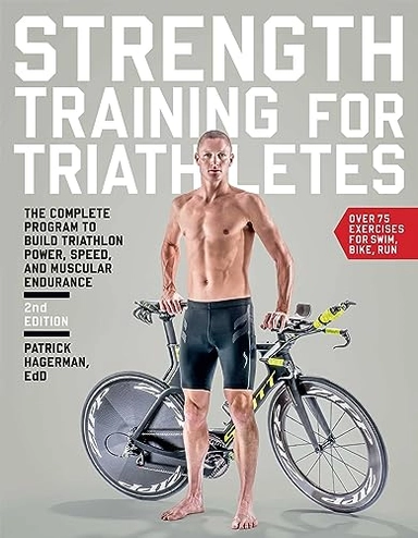 Strength Training for Triathletes; Patrick Hagerman; 2015