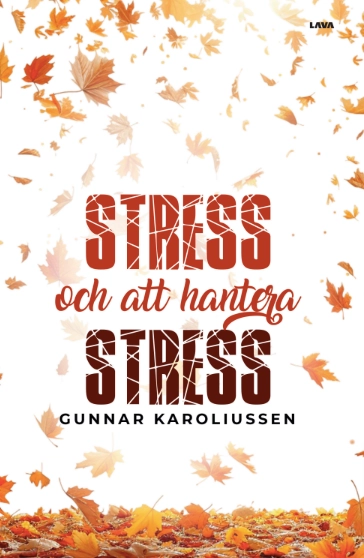 Stress och att hantera stress; Gunnar Karoliussen; 2024