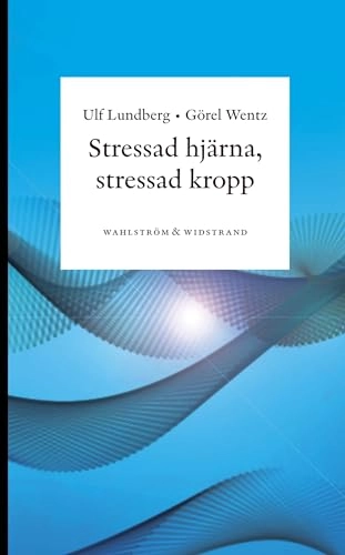 Stressad hjärna, stressad kropp : Om sambanden mellan psykisk stress och kroppslig ohälsa