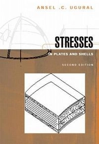 Stresses in plates and shells; A. C. Ugural; 1999