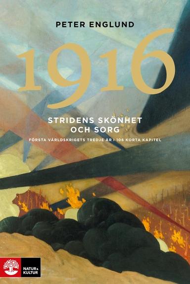 Stridens skönhet och sorg 1916 : första världskrigets tredje år 106 i korta avsnitt