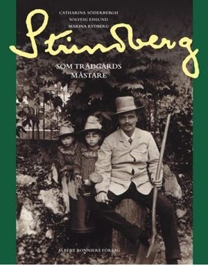Strindberg som trädgårdsmästare; Catharina Söderbergh; 2000