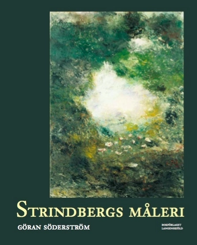 Strindbergs måleri; Göran Söderström; 2017
